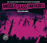 Middle Class Fantasies / Killerpralinen "F&sect;%k Dich selbst"